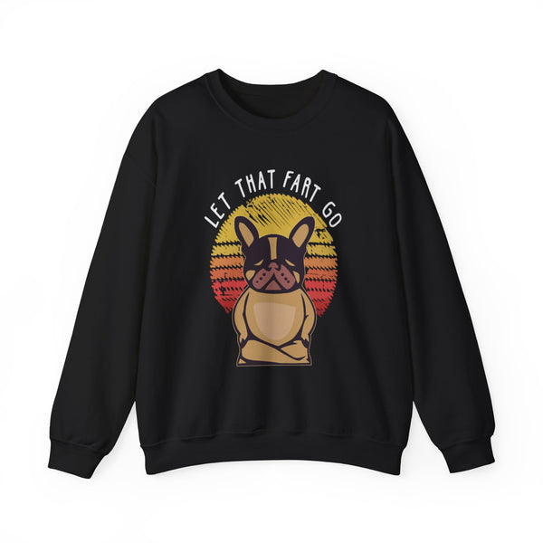 Let That Fart Go - Unisex Sweatshirt