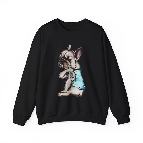 I 'am Not a Pug - Unisex Sweatshirt
