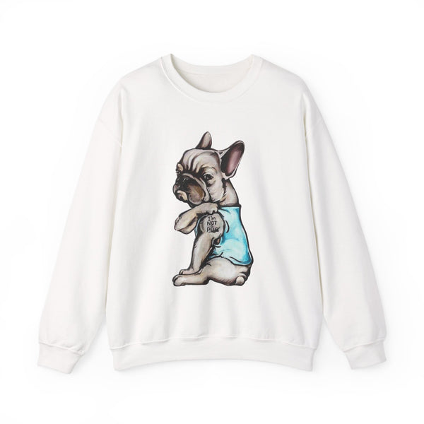 I 'am Not a Pug - Unisex Sweatshirt