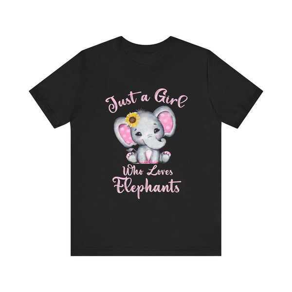 Just a Girl Who Loves Elephants -  Unisex T-Shirt